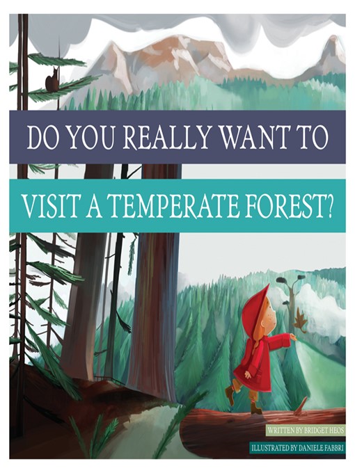Title details for Do You Really Want to Visit a Temperate Forest? by Bridget Heos - Available